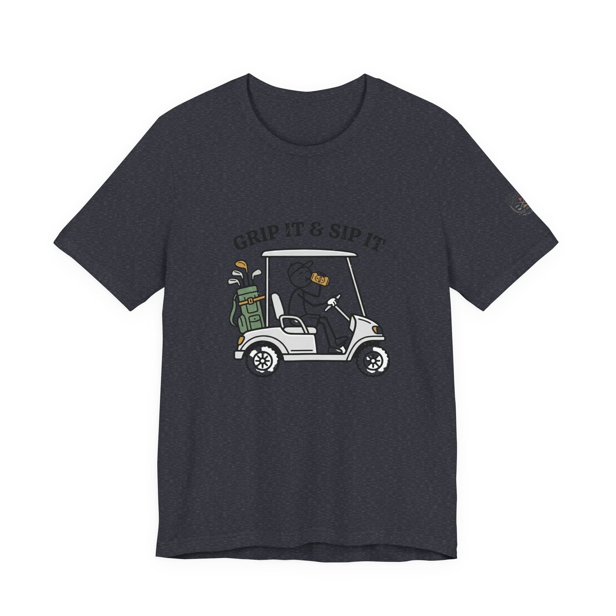 Golf Cart Tee — "Grip It & Sip It" Golf T‑Shirt for Players & Fans