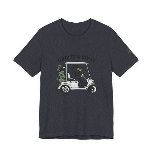 Golf Cart Tee — "Grip It & Sip It" Golf T‑Shirt for Players & Fans