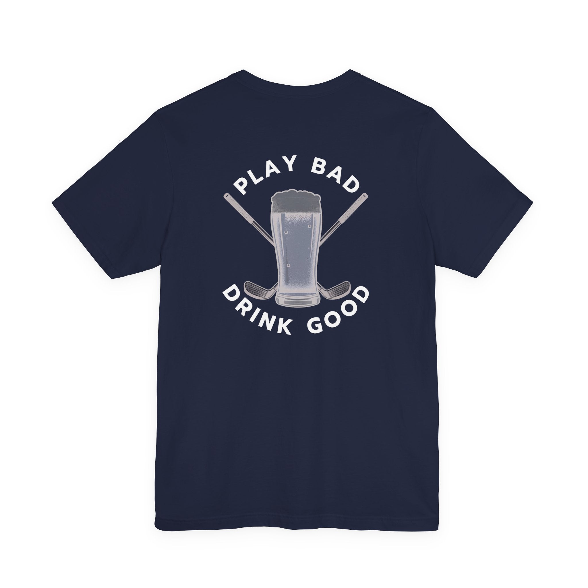Beer & Golf T-Shirt — “I Play Bad, Drink Good” Funny Golf Drinking Tee
