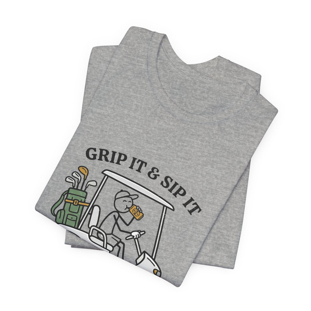 Golf Cart Tee — "Grip It & Sip It" Golf T‑Shirt for Players & Fans