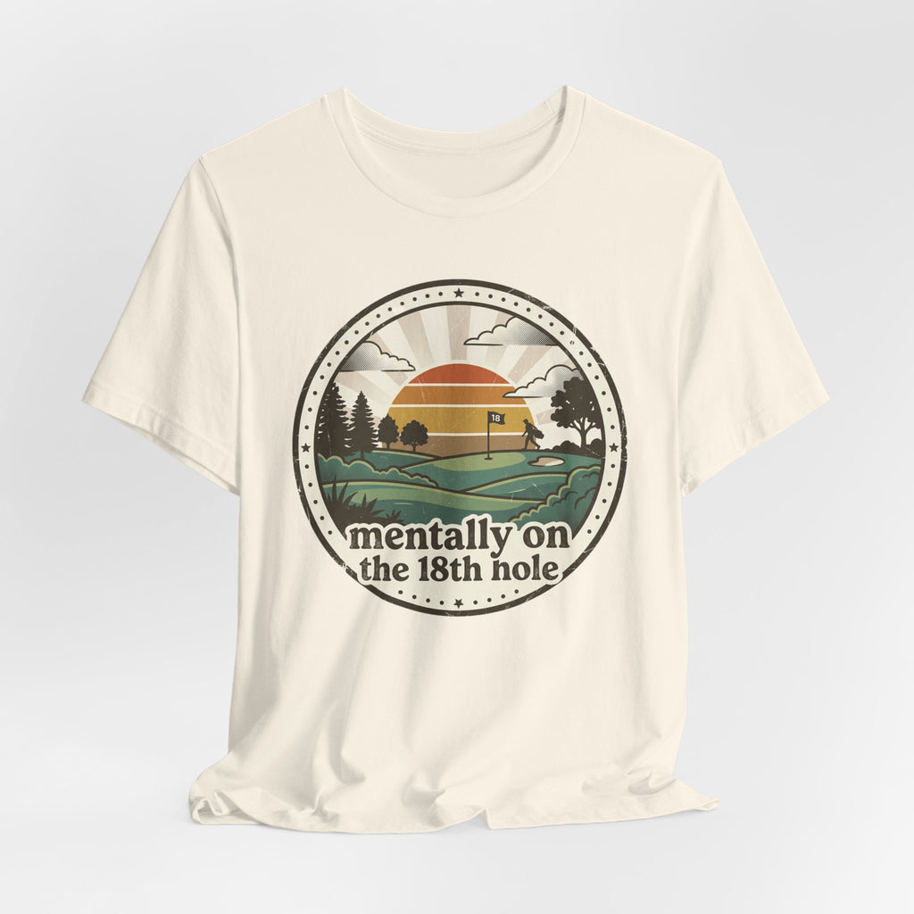 Mentally on the 18th Hole T-Shirt | Golf Vintage Sunset Design