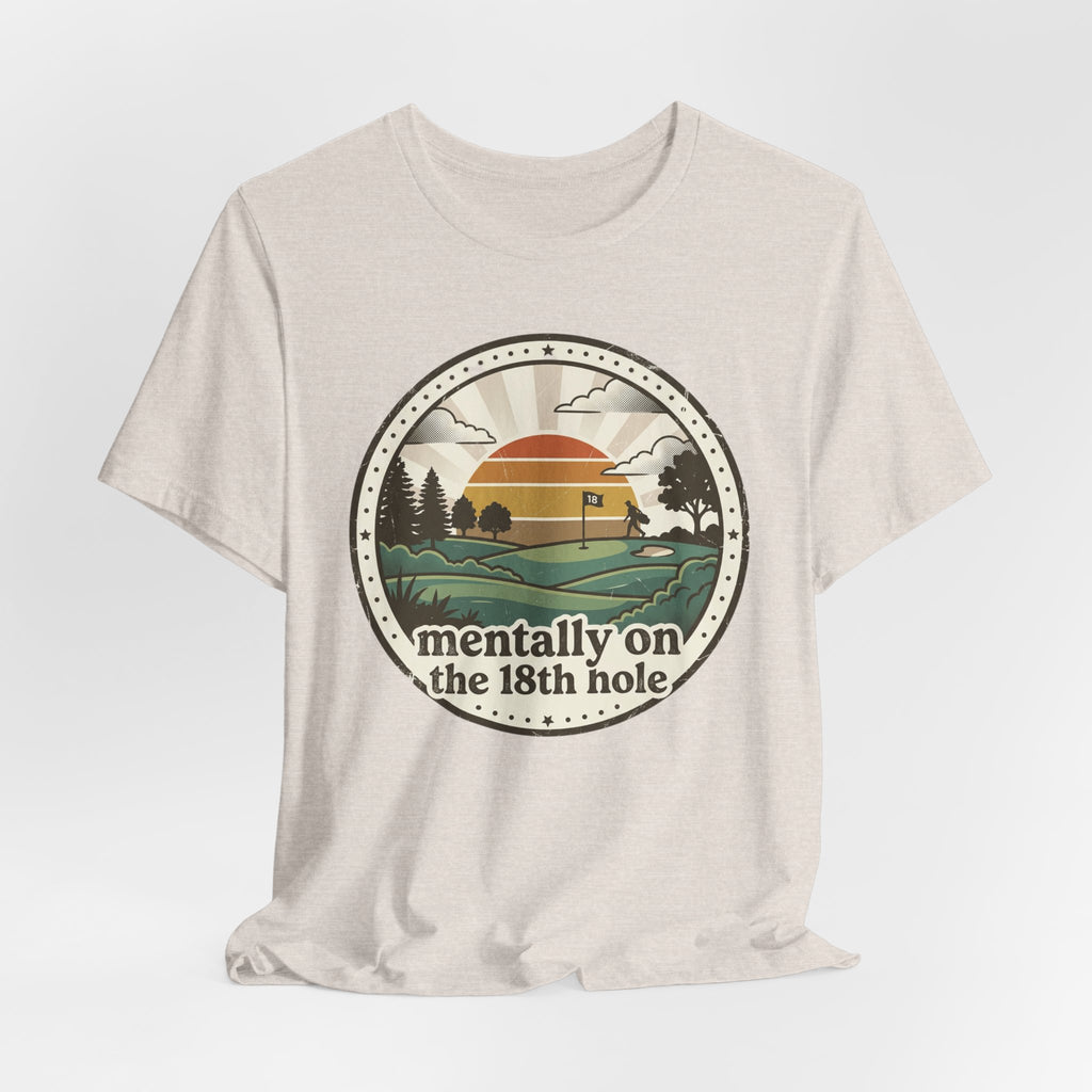 Mentally on the 18th Hole T-Shirt | Golf Vintage Sunset Design