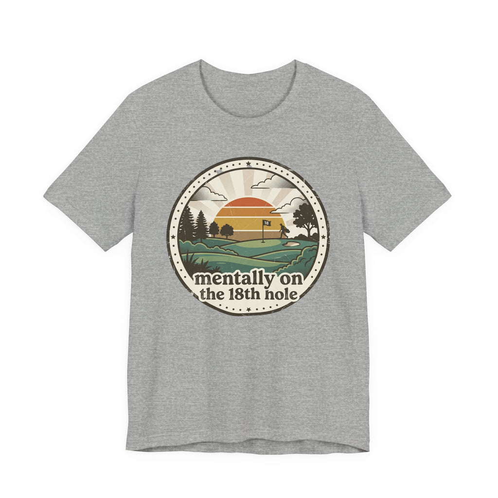 Mentally on the 18th Hole T-Shirt | Golf Vintage Sunset Design