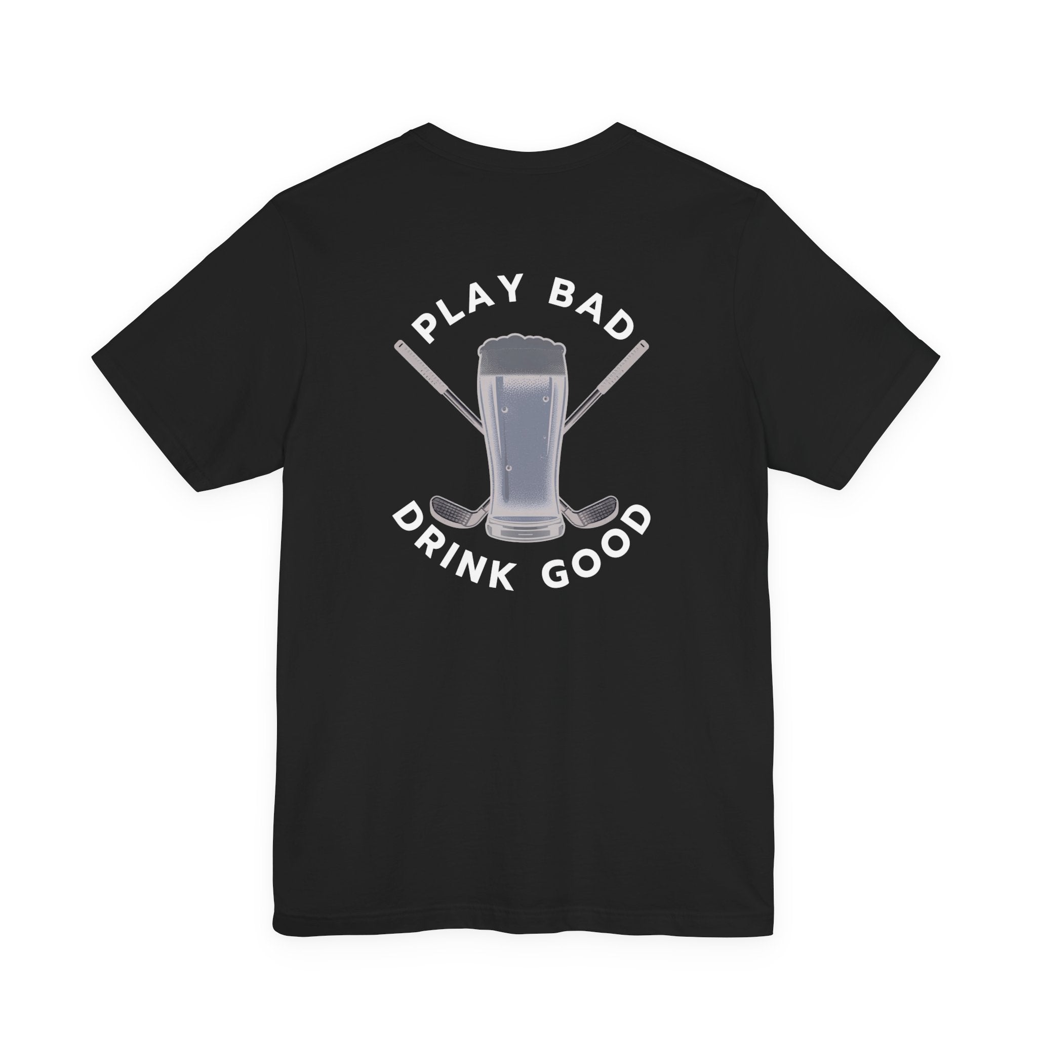 Beer & Golf T-Shirt — “I Play Bad, Drink Good” Funny Golf Drinking Tee