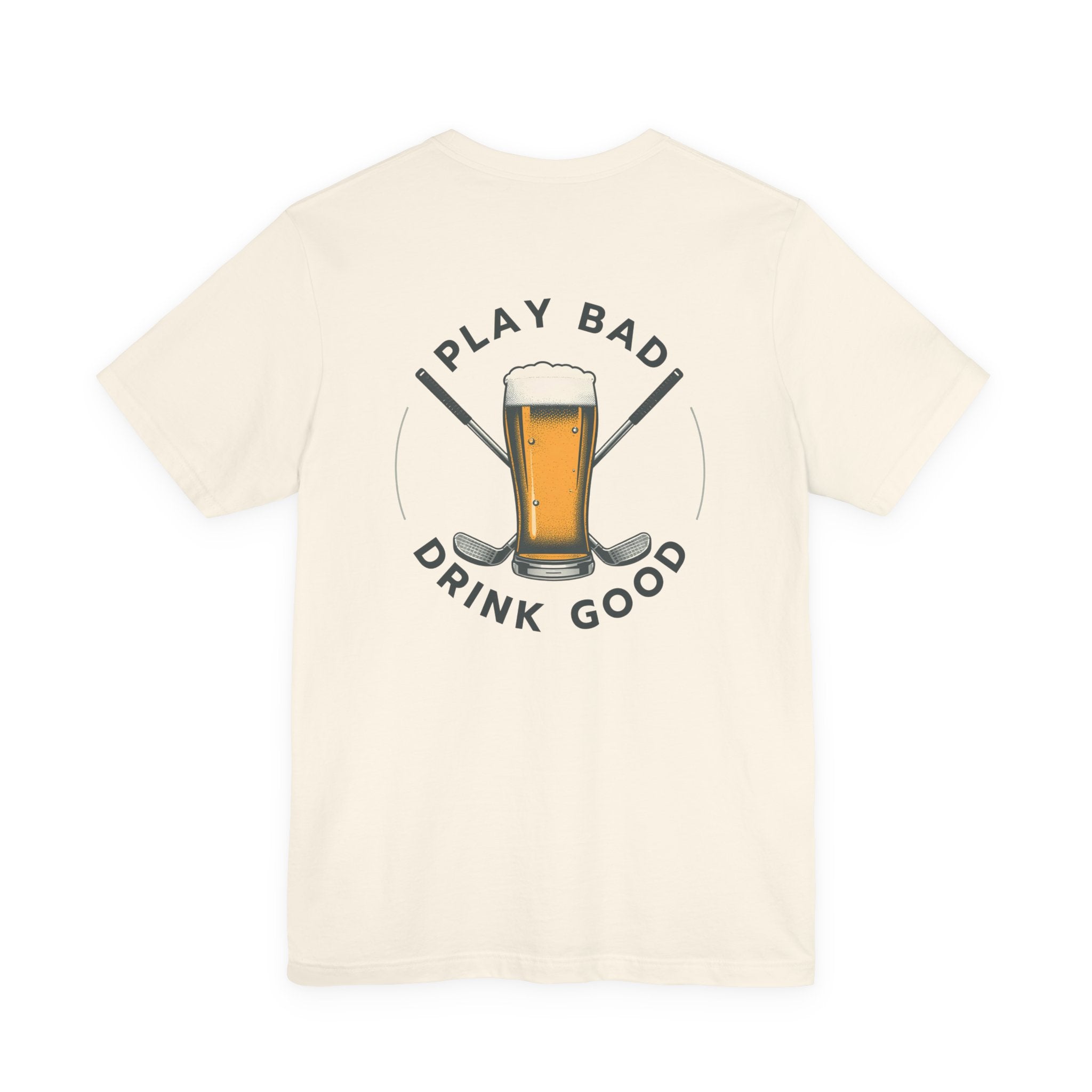 Beer & Golf T-Shirt — “I Play Bad, Drink Good” Funny Golf Drinking Tee